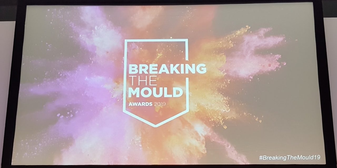 Breaking​ the Mould Awards 2019
